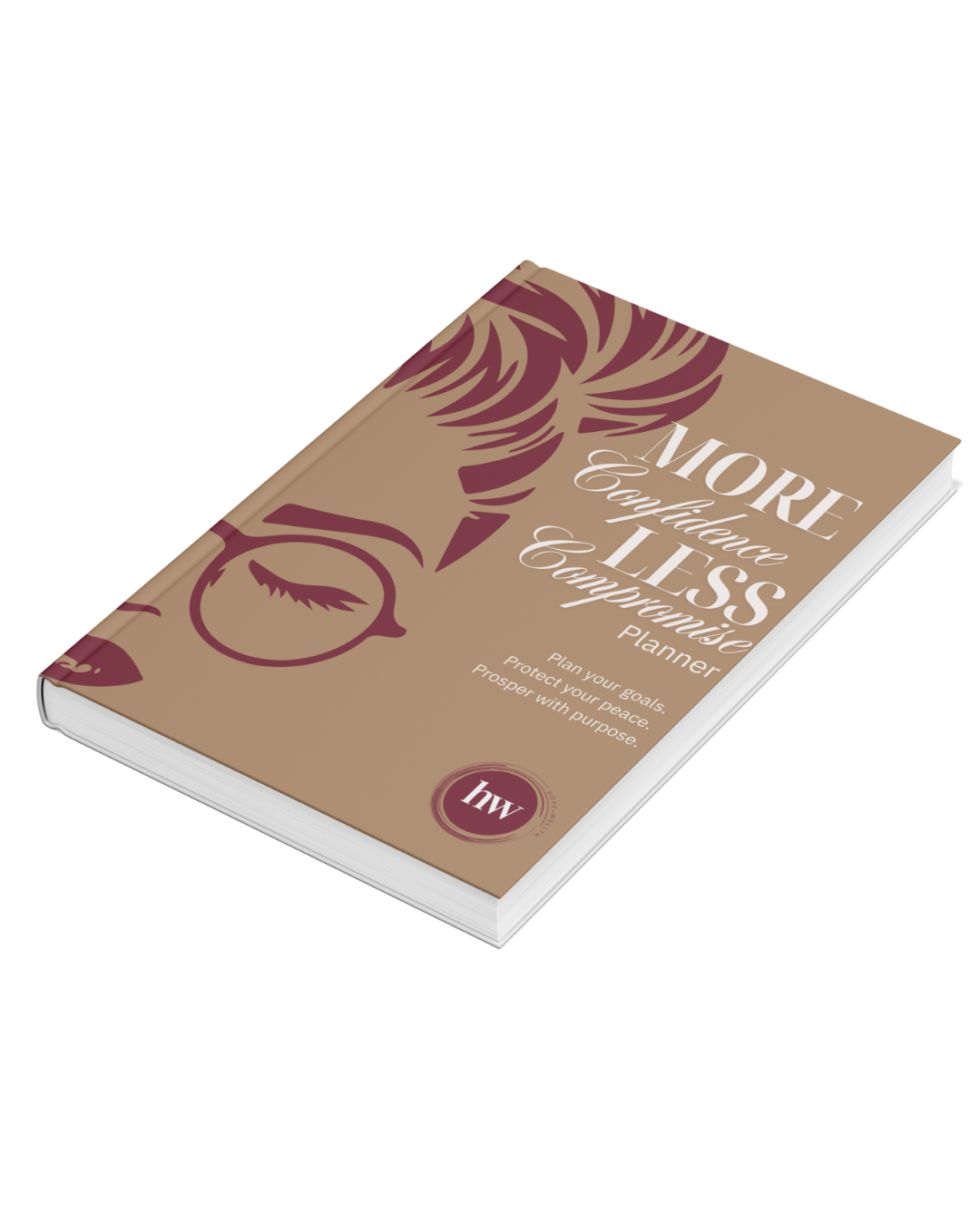 (Softcover) More Confidence, Less Compromise Planner: Plan your goals. Protect your peace. Prosper with purpose.